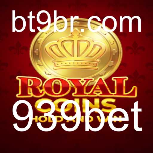 Explorando RoyalCoins: O Jogo de Apostas que Conquista a 939bet